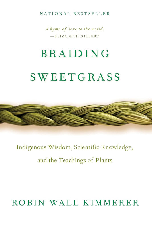 Braiding Sweetgrass: Indigenous Wisdom, Scientific Knowledge and the Teachings of Plants - Guaní Press