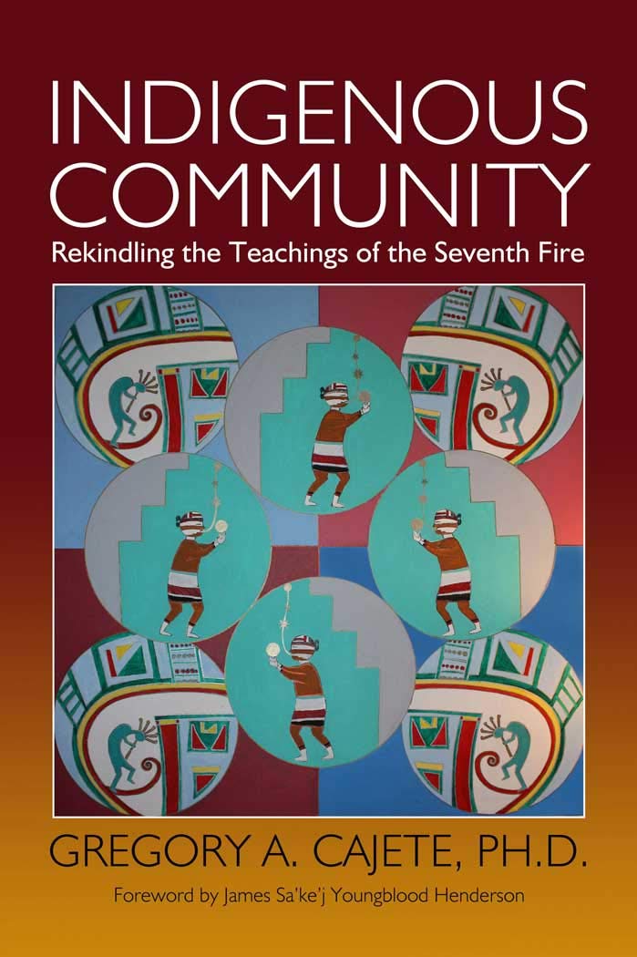 Indigenous Community: Rekindling the Teachings of the Seventh Fire - Guaní Press