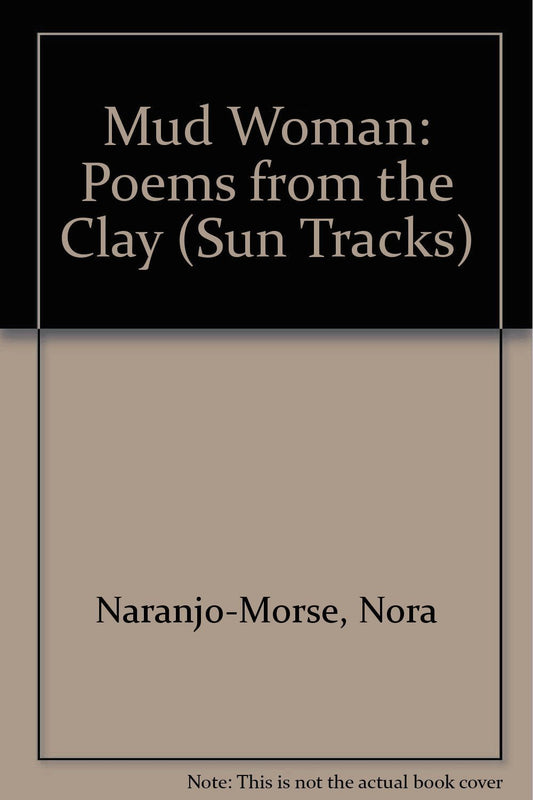 Mud Woman: Poems from the Clay (Sun Tracks) - Guaní Press