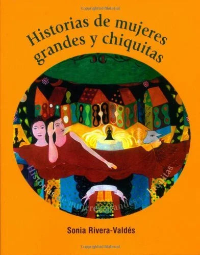Historias de Mujeres Grandes y Chiquitas (Spanish Edition)