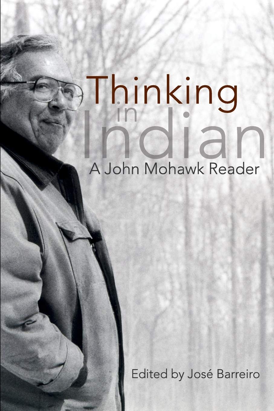 Thinking in Indian: A John Mohawk Reader - Guaní Press