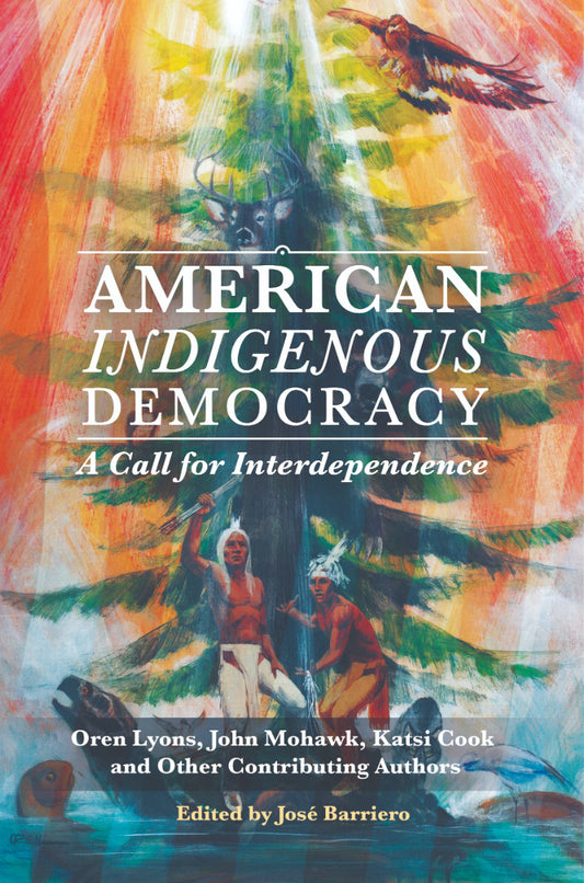 American Indigenous Democracy: A Call for Interdependence