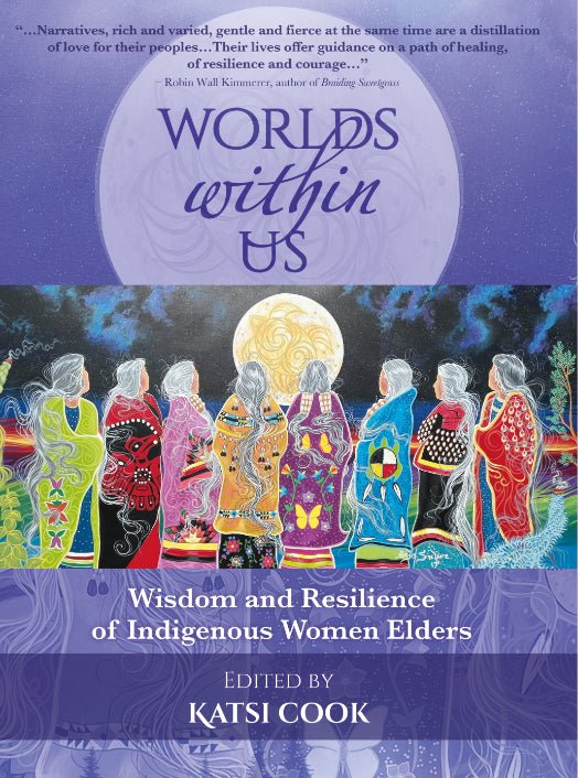 Worlds within Us: Wisdom and Resilience of Indigenous Women Elders - Preorder - Guaní